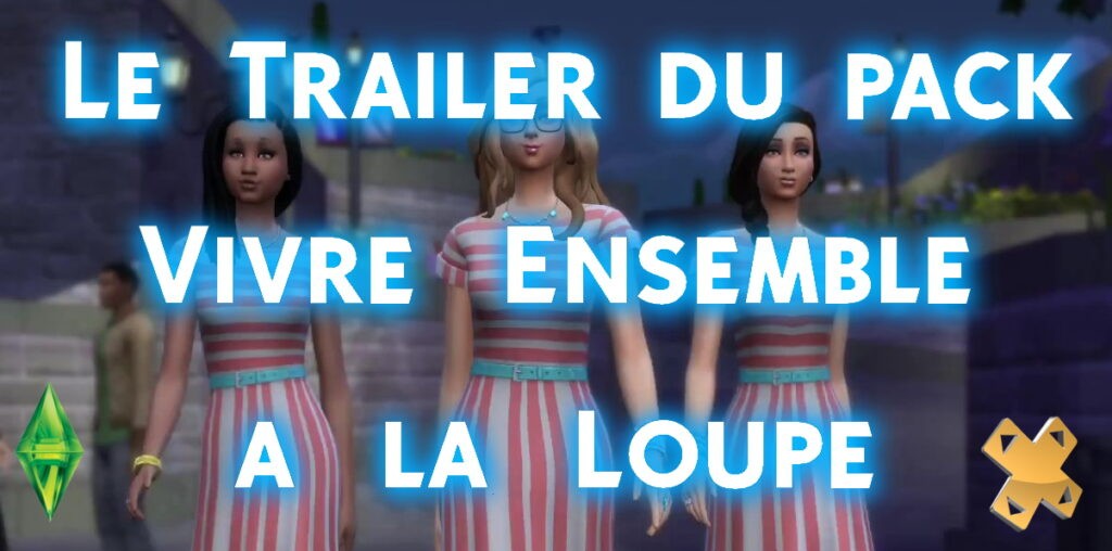 Les Sims 4 - Vivre ensemble à la loupe