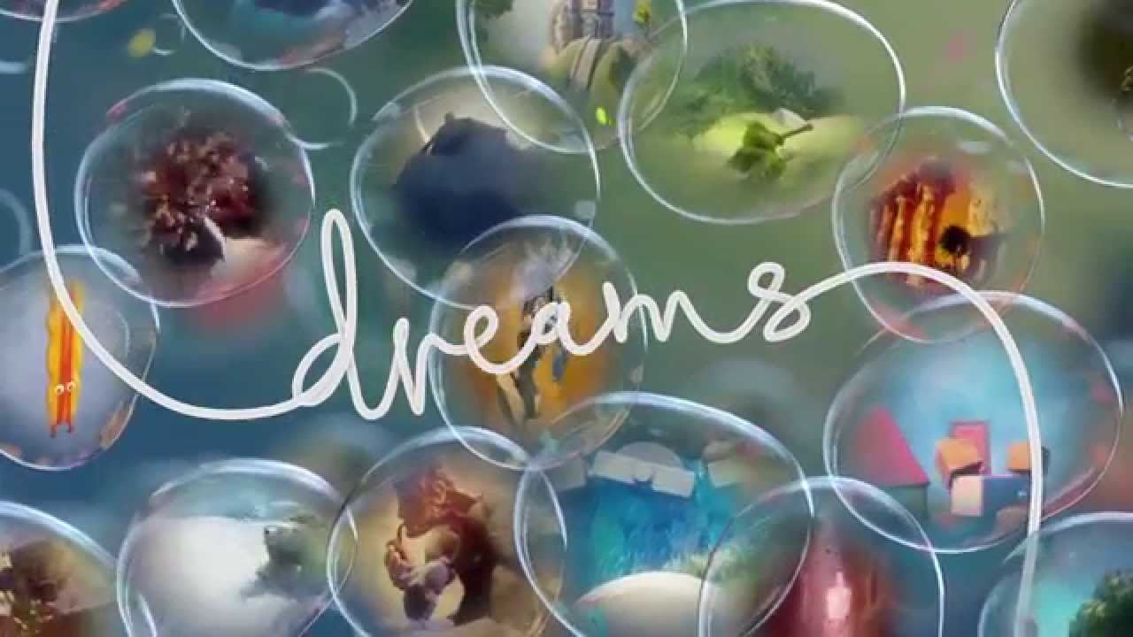 Dreams : De nouveaux détails