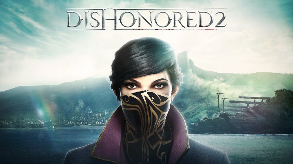 Dishonored 2 dévoile son gameplay dans un nouveau trailer