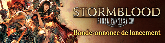 Final Fantasy XIV Stormblood bande-annonce de lancement