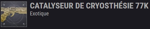 destiny 2 CATALYSEUR DE CRYOSTHÉSIE 77K