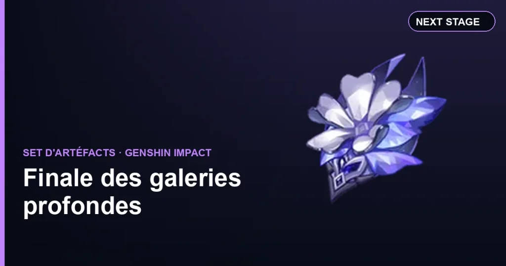 Finale des galeries profondes : set d'artéfacts Genshin Impact (bonus 2 et 4 pièces)