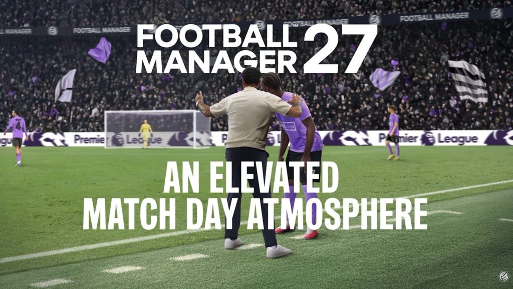 Football Manager 27 : date, accès anticipé et nouveautés