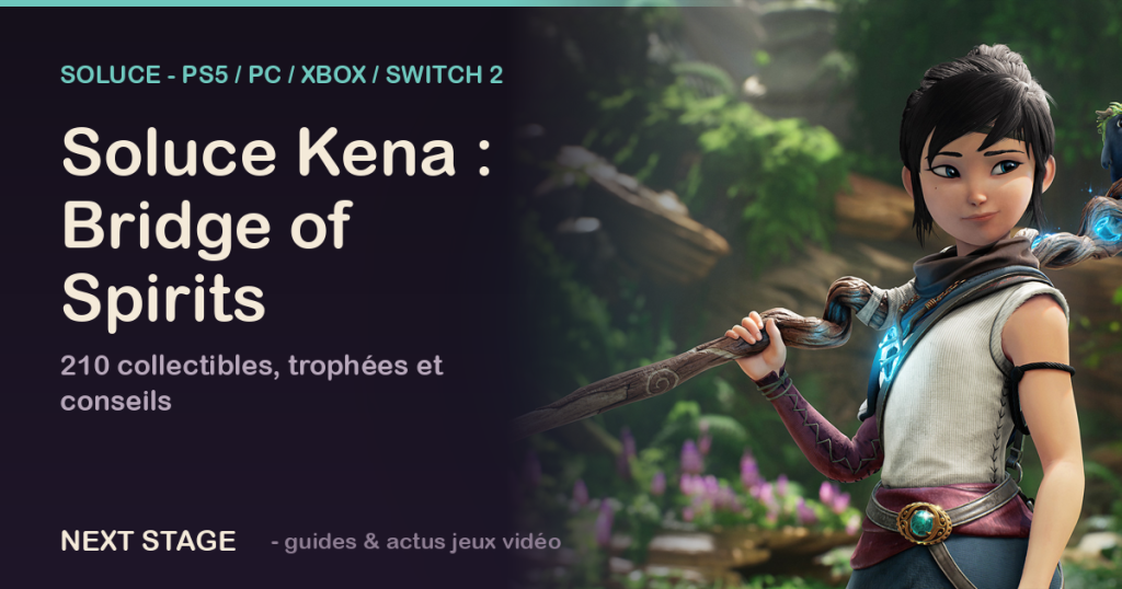 Kena : Bridge of Spirits, soluce et collectibles